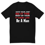 hate your job? Short Sleeve T-shirt - Boston Be a Man 