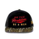 Be The Problem | Be A Man