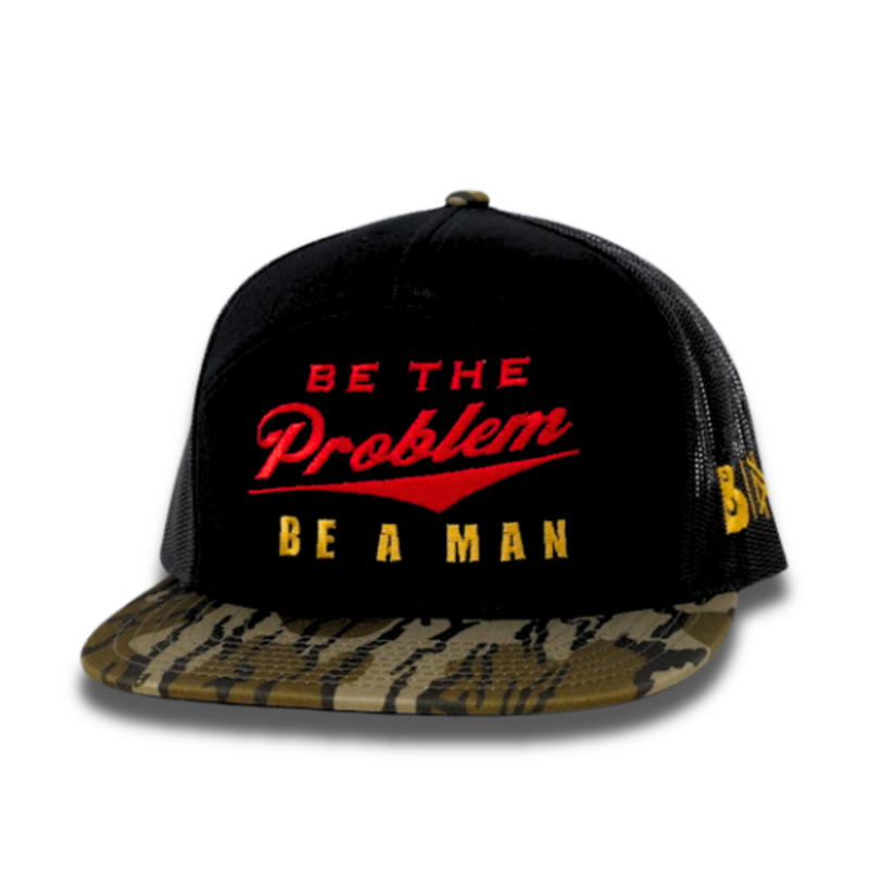 Be The Problem | Be A Man