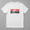 Don't Think Short Sleeve T-shirt