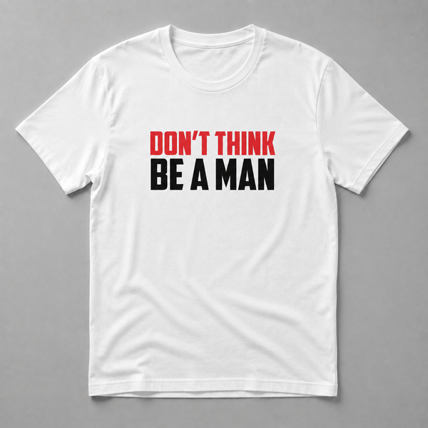 Don't Think Short Sleeve T-shirt