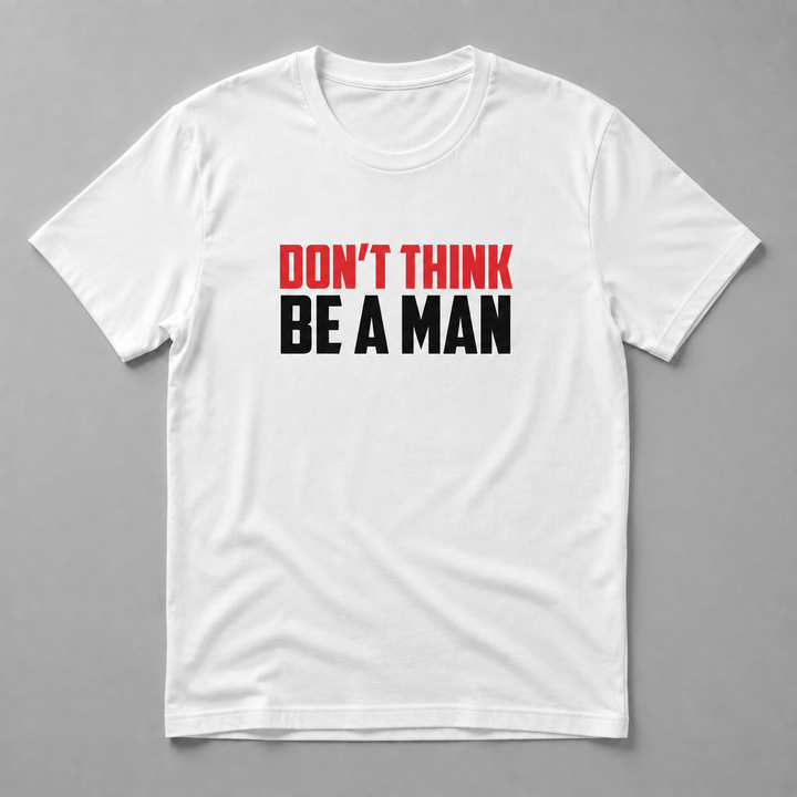 Don't Think Short Sleeve T-shirt
