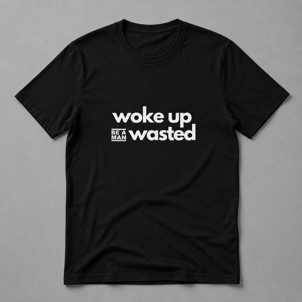 Woke Up Wasted Cotton Tee