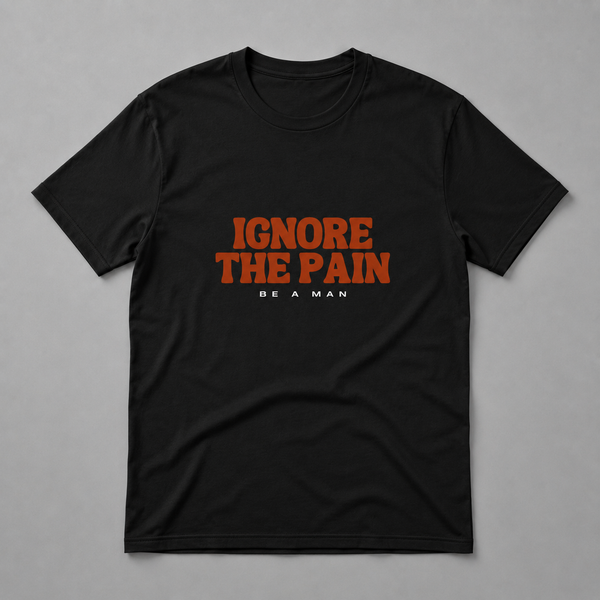 Ignore the Pain Cotton Tee