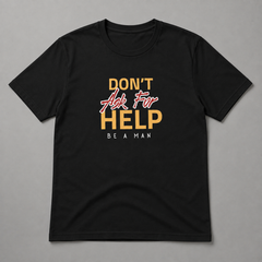 Don't Ask for Help Cotton Tee