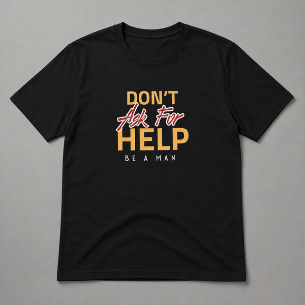 Don't Ask for Help Cotton Tee