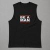 Be a Man DMC Muscle Shirt