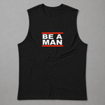 Be a Man DMC Muscle Shirt