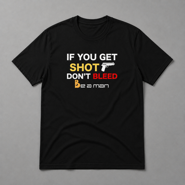 Get Shot Don't Bleed Short Sleeve T-shirt