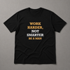WORK HARDER Short Sleeve T-shirt
