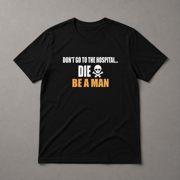 Don't Go to the Hospital (Short Sleeve T-shirt)