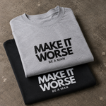 Make it Worse | Limited Edition Gray Tee