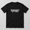 Never Enjoy Anything | Black Limited Edition
