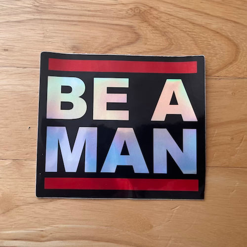 Be a Man DMC Holographic Sticker