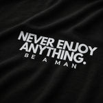 Never Enjoy Anything | Black Limited Edition