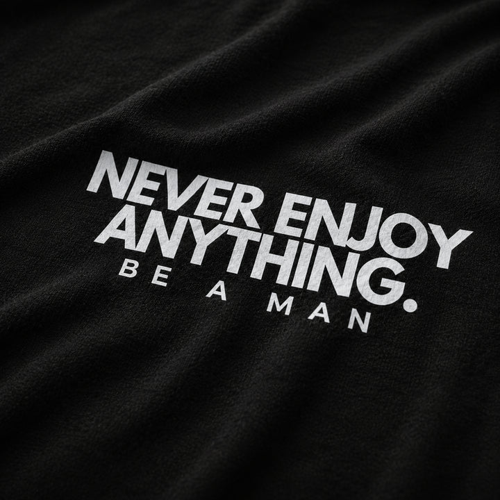 Never Enjoy Anything | Black Limited Edition