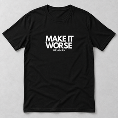 Make it Worse | Limited Edition Black Tee