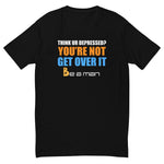 Think You're Depressed? Short Sleeve T-shirt