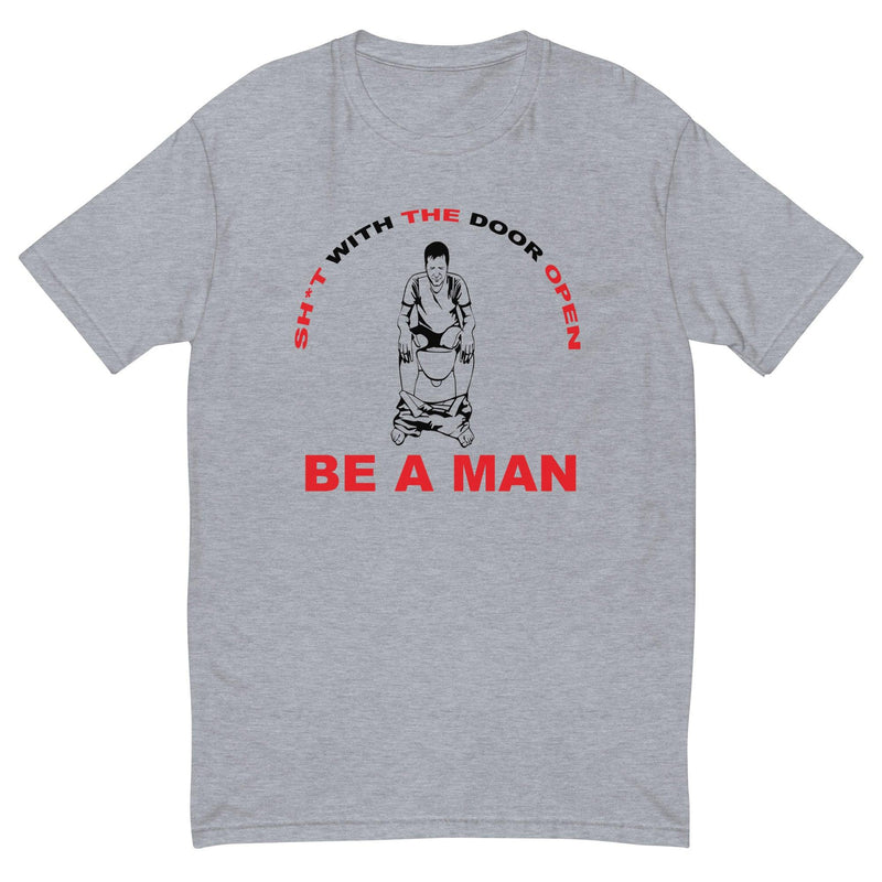 Sh*t with the Door Open Short Sleeve T-shirt - Boston Be a Man 