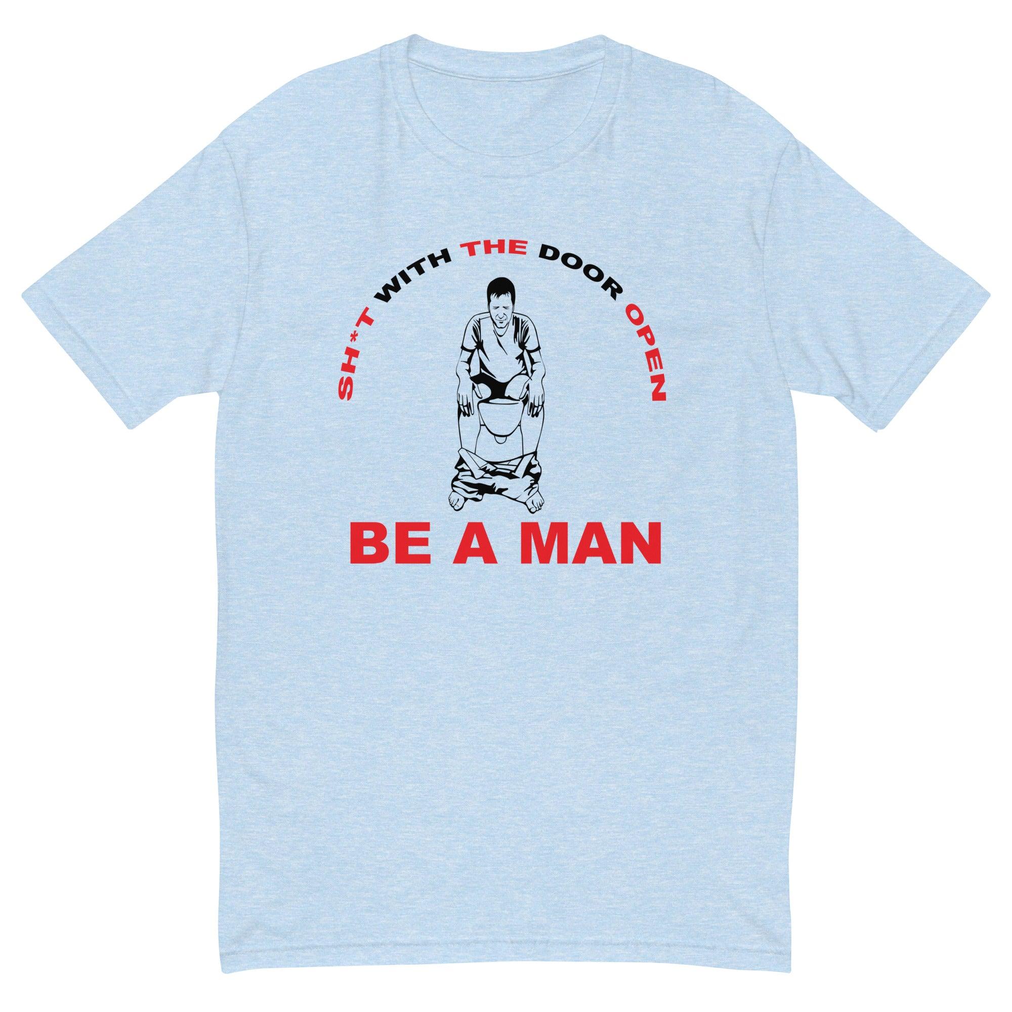Sh*t with the Door Open Short Sleeve T-shirt – Boston Be a Man
