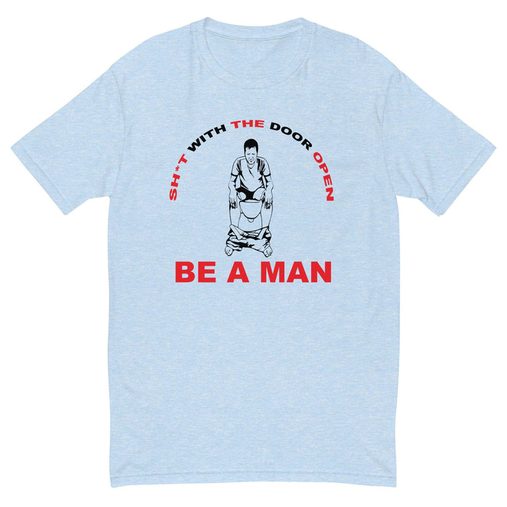 Sh*t with the Door Open Short Sleeve T-shirt - Boston Be a Man 
