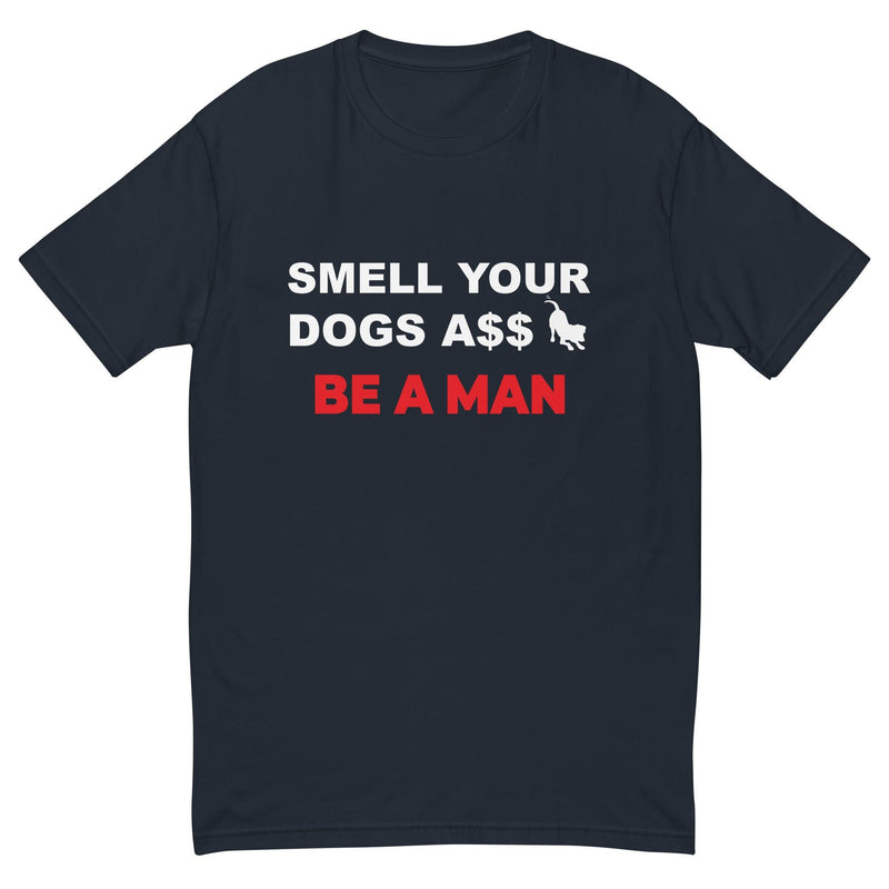 Smell Dogs A$$ Short Sleeve T-shirt - Boston Be a Man 