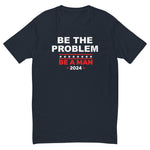 Be the Problem Short Sleeve T-shirt