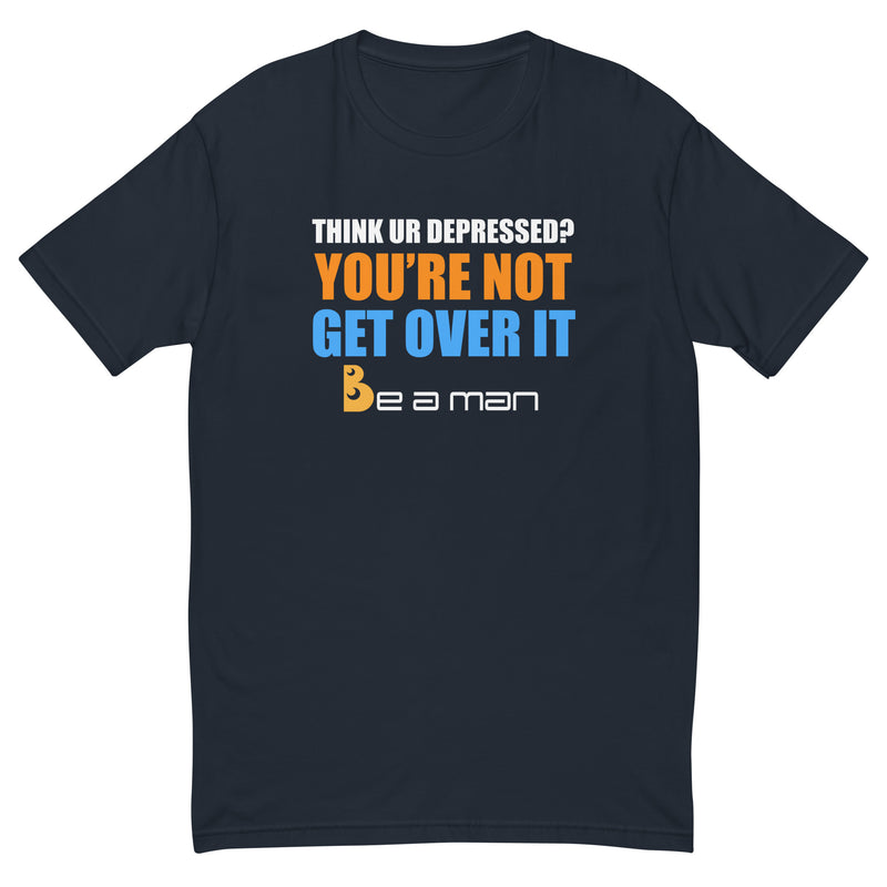 Think You're Depressed? Short Sleeve T-shirt