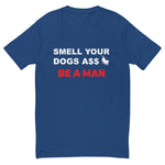 Smell Dogs A$$ Short Sleeve T-shirt - Boston Be a Man 