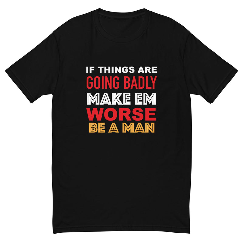 BAD TO WORSE Short Sleeve T-shirt - Boston Be a Man 