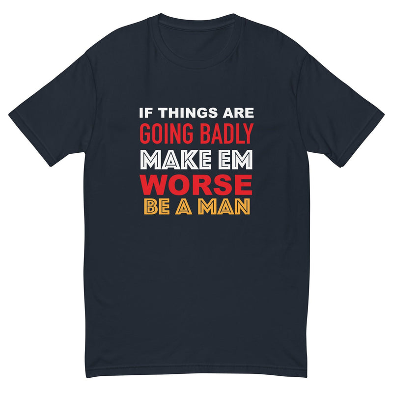 BAD TO WORSE Short Sleeve T-shirt - Boston Be a Man 