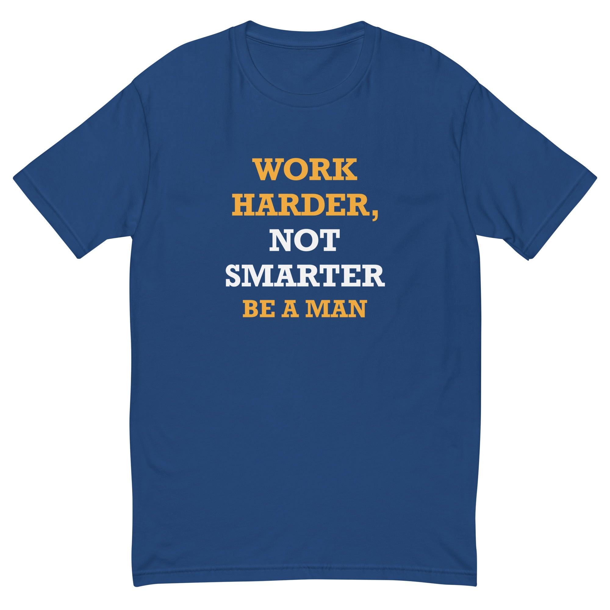 WORK HARDER Short Sleeve T-shirt – Boston Be a Man
